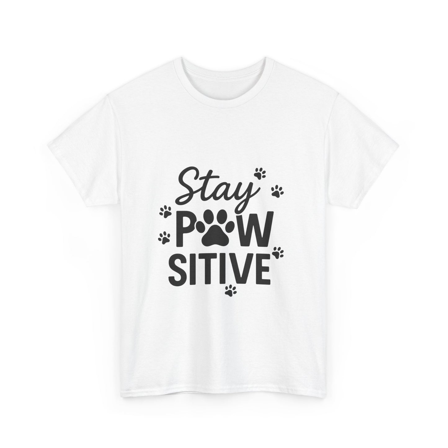 "Stay PAWsitive T-Shirt – Cute Dog Lover Shirt, Funny Pet Tee for Cat & Dog Owners, Animal Paw Print Graphic Tee" Unisex Heavy Cotton Tee