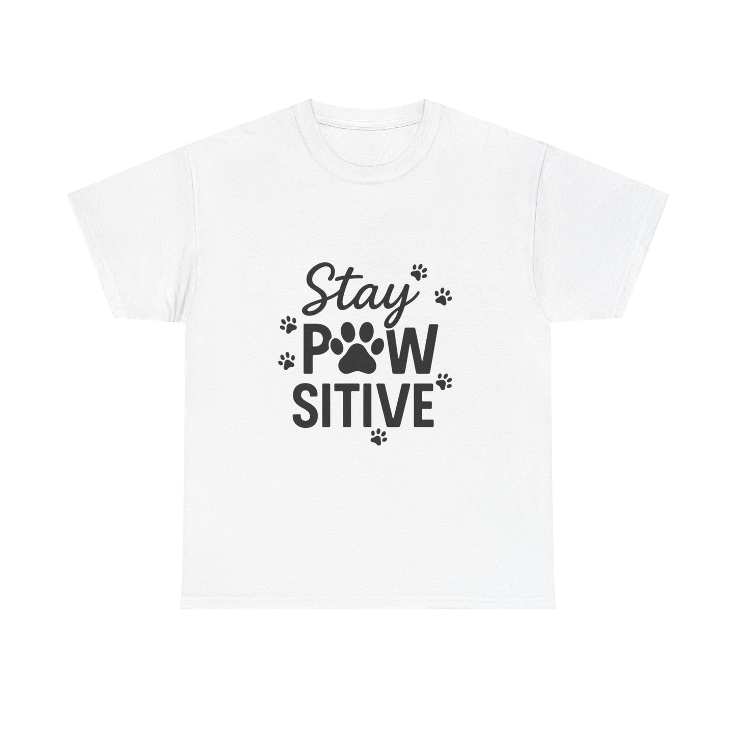 "Stay PAWsitive T-Shirt – Cute Dog Lover Shirt, Funny Pet Tee for Cat & Dog Owners, Animal Paw Print Graphic Tee" Unisex Heavy Cotton Tee